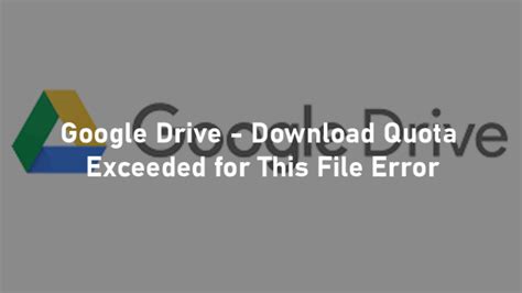 download quota exceeded for this file|How to Fix Google Drive download quota exceeded .